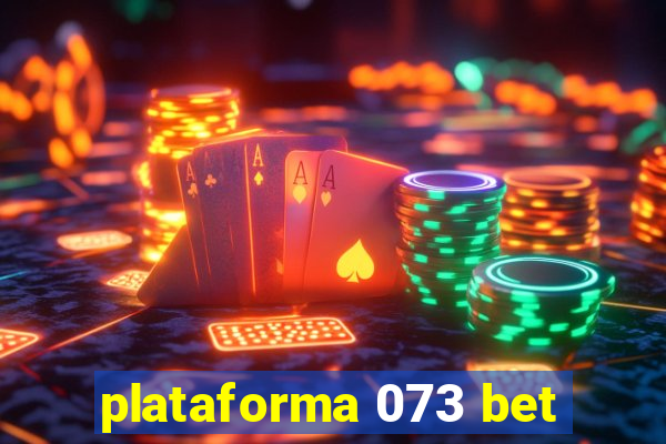 plataforma 073 bet